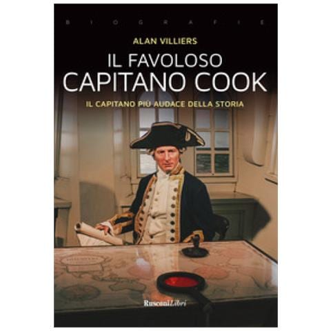 Alan Villers - Il Favoloso Capitano Cook. Il Capitano Più Audace Della Storia - Foto 1