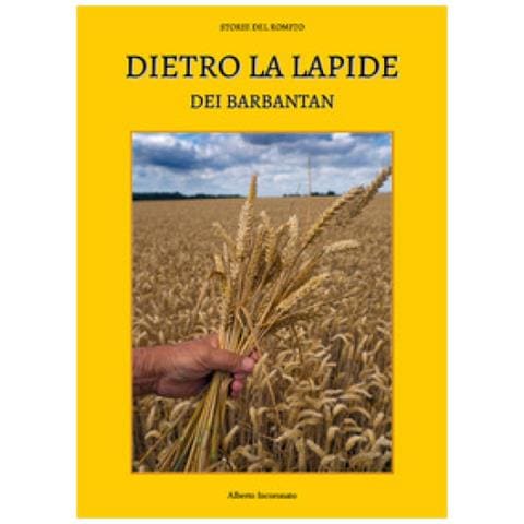 Alberto Incoronato - Dietro La Lapide Dei Barbantan - Foto 1