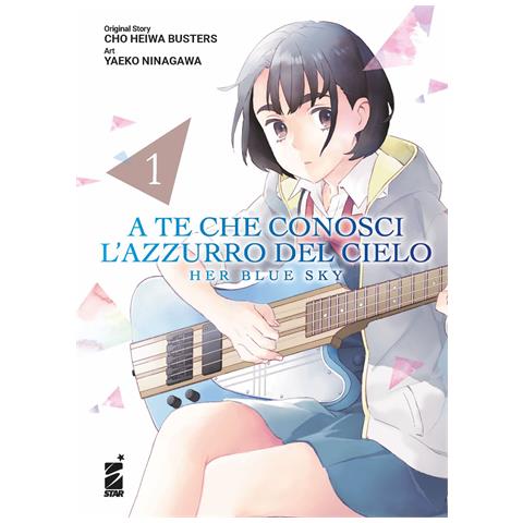 Yaeko Ninagawa - A te che conosci l'azzurro del cielo. Her blue sky. Vol. 1 - Foto 1