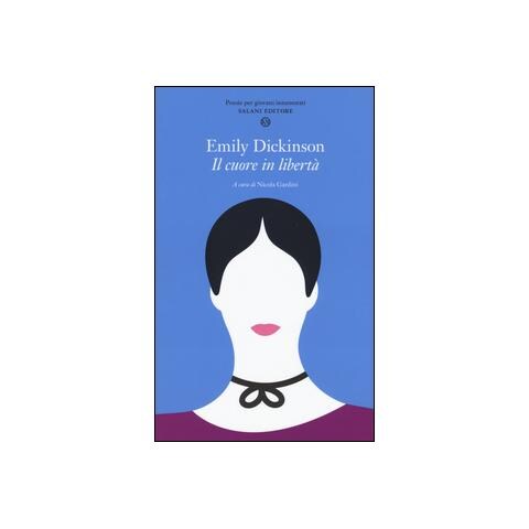 Emily Dickinson - Il cuore in libertà. Testo inglese a fronte - Foto 1