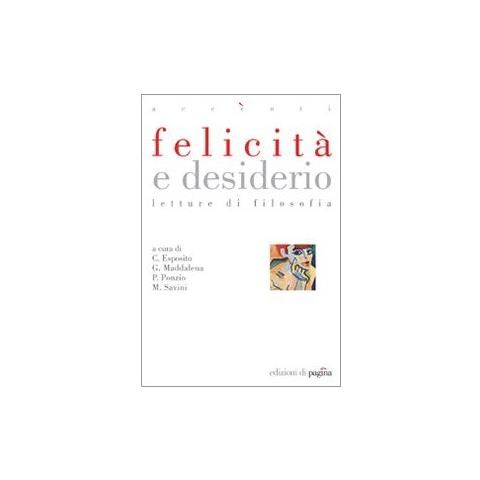 Costantino Esposito - Felicità e desiderio. Letture di filosofia - Foto 2