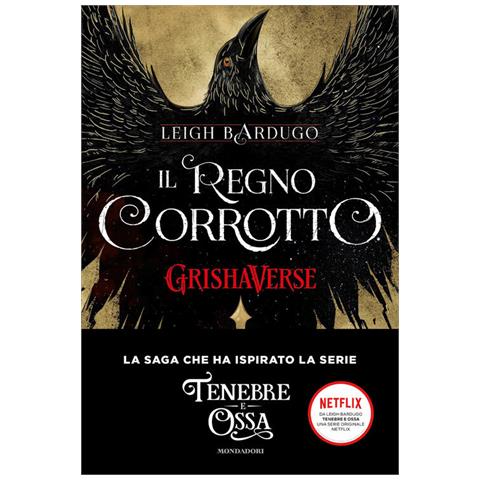 Leigh Bardugo - Il Regno Corrotto. Grishaverse - Foto 2