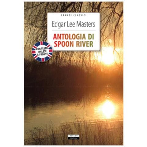 Edgar Lee Masters - Antologia Di Spoon River. Testo Inglese A Fronte. Ediz. Integrale. Con Segnalibro - Foto 1