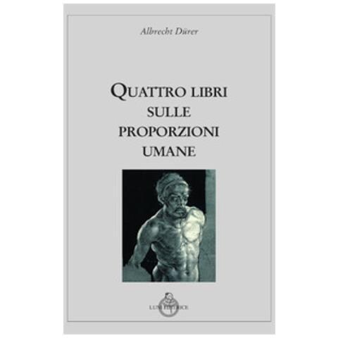 Albrecht Dürer - Quattro libri sulle proporzioni umane - Foto 1