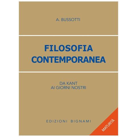 Alessandro Bussotti - Filosofia contemporanea. Da Kant ai giorni nostri - Foto 1