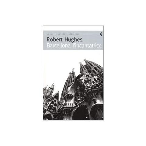 Robert Hughes - Barcellona l'incantatrice - Foto 2