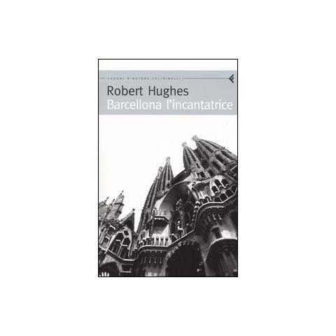 Robert Hughes - Barcellona l'incantatrice - Foto 1