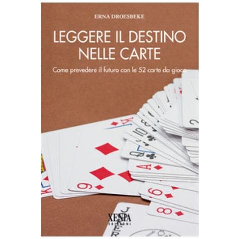 Erna Droesbeke - Leggere Il Destino Nelle Carte. Come Prevedere Il Futuro Con Le 52 Carte Da Gioco - Foto 1