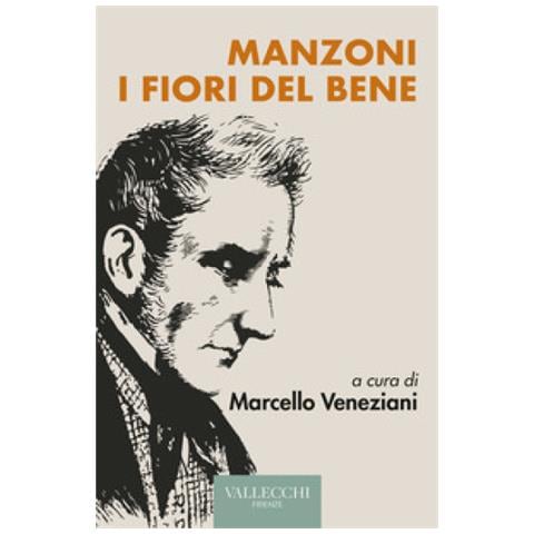 Marcello Veneziani - Manzoni, i fiori del bene - Foto 1