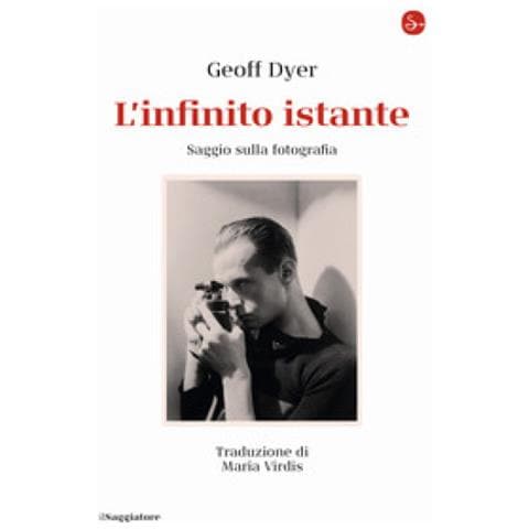 Geoff Dyer - L'infinito Istante. Saggio Sulla Fotografia - Foto 1