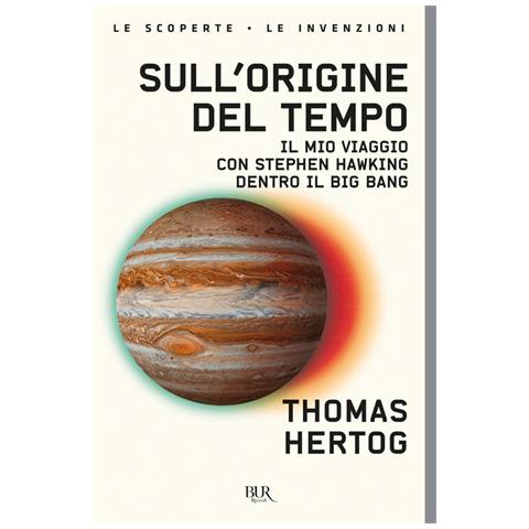 Thomas Hertog - Sull'origine Del Tempo. Il Mio Viaggio Con Stephen Hawking Dentro Il Big Bang - Foto 2