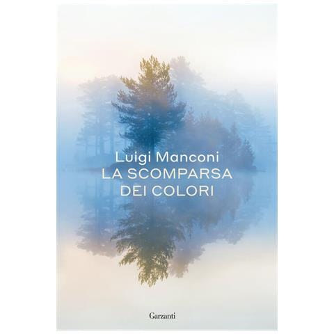 Luigi Manconi - La scomparsa dei colori - Foto 1