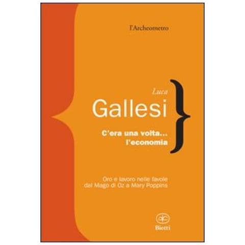 C'era una volta l'economia. Oro e lavoro nelle favole dal «Mago di Oz» a «Mary Poppins» - Foto 3