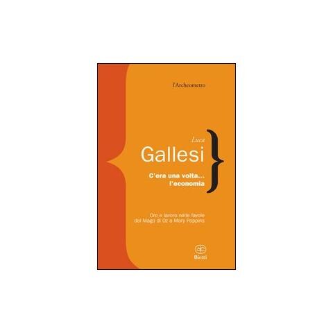 C'era una volta l'economia. Oro e lavoro nelle favole dal «Mago di Oz» a «Mary Poppins» - Foto 1