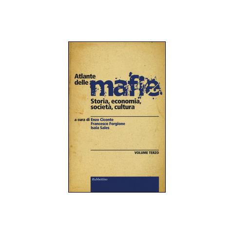 Enzo Ciconte - Atlante delle mafie. Storia, economia, società, cultura. Vol. 3 - Foto 1