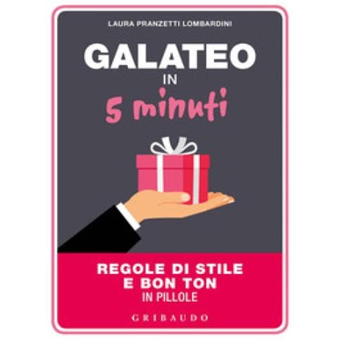 Laura Pranzetti Lombardini - Galateo In 5 Minuti. Regole Di Stile E Bon Ton In Pillole - Foto 1
