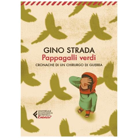 Gino Strada - Pappagalli Verdi. Cronache Di Un Chirurgo Di Guerra - Foto 2