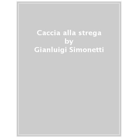 Gianluigi Simonetti - Caccia Allo Strega. Anatomia Di Un Premio Letterario - Foto 1