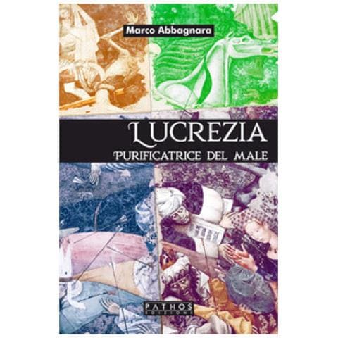 Marco Abbagnara - Lucrezia. Purificatrice Del Male - Foto 1