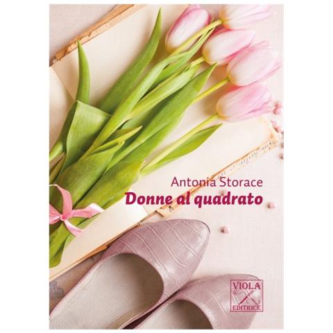Antonia Storace - Donne al quadrato - Foto 2