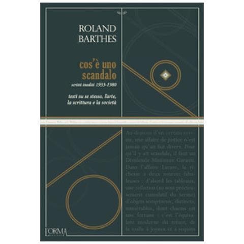 Roland Barthes - Cos'è Uno Scandalo. Testi Su Se Stesso, L'arte, La Scrittura E La Società. Scritti Inediti 1933-1980 - Foto 1