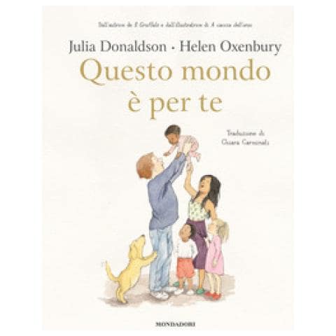 Helen Oxenbury, Julia Donaldson - Questo Mondo È Per Te. Ediz. A Colori - Foto 1