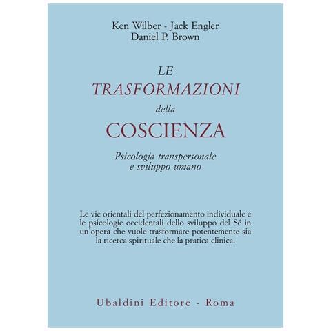 Ken Wilber - Le trasformazioni della coscienza. Psicologia transpersonale e sviluppo umano - Foto 1