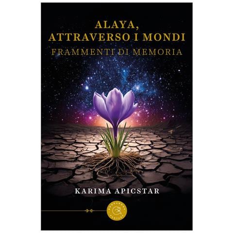 Karima Apicstar - Alaya, attraverso i mondi. Frammenti di memoria - Foto 1