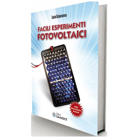 Lucio Sciamanna - Facili esperimenti fotovoltaici - Foto 2