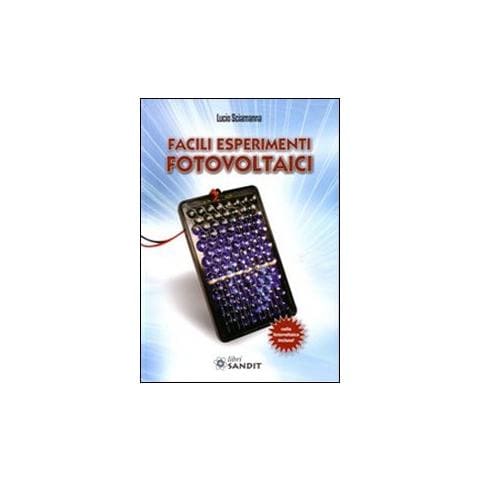Lucio Sciamanna - Facili esperimenti fotovoltaici - Foto 1