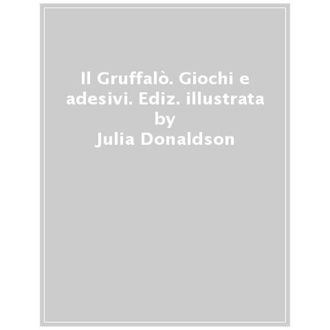 Julia Donaldson - Il Gruffalò. Giochi E Adesivi. Ediz. A Colori - Foto 1