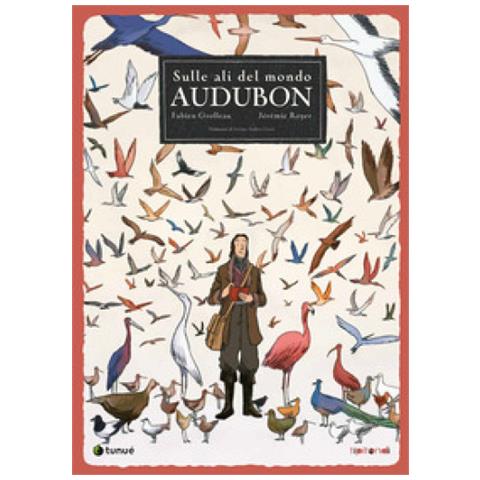 Fabien Grolleau - Audubon. Sulle ali del mondo - Foto 1