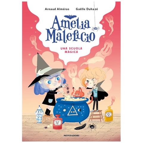 Arnaud Alméras - Una scuola magica. Amelia Maleficio - Foto 1