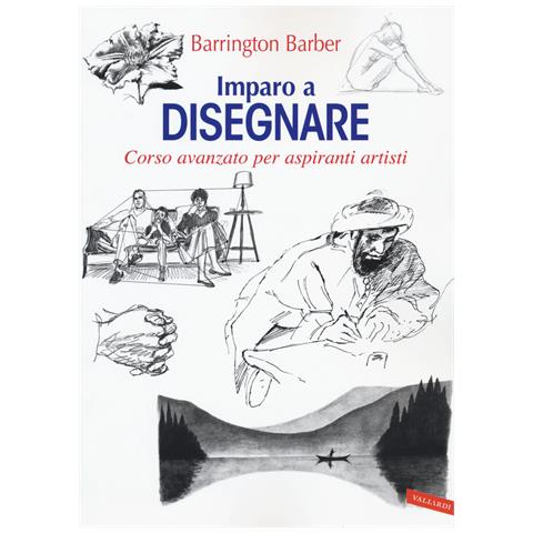 Barrington Barber - Imparo a disegnare. Corso avanzato per aspiranti artisti - Foto 1