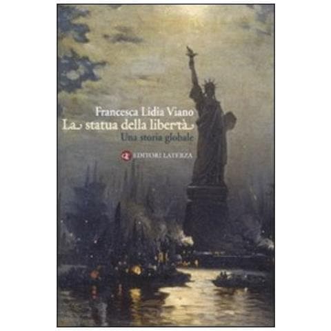 Francesca L. Viano - La statua della libertà. Una storia globale - Foto 2