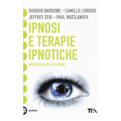 Giorgio Nardone - Ipnosi e terapie ipnotiche. Misteri svelati e miti sfatati - Foto 1