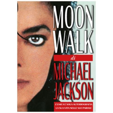 Michael Jackson - Moonwalk. L'unica E Sola Autobiografia, La Sua Vita Nelle Sue Parole - Foto 1