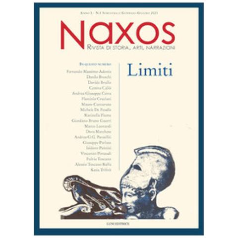 Fernando Massimo Adonia - Naxos. Rivista di storia, arti, narrazioni (2021). Vol. 1: Limiti - Foto 1