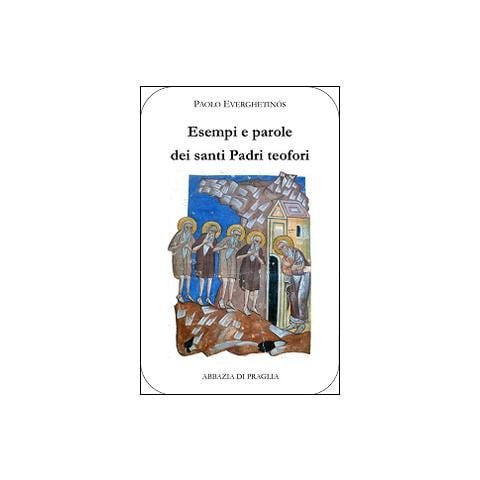 Paolo Everghetinós - Esempi e parole dei santi padri teofori. Vol. 3 - Foto 1