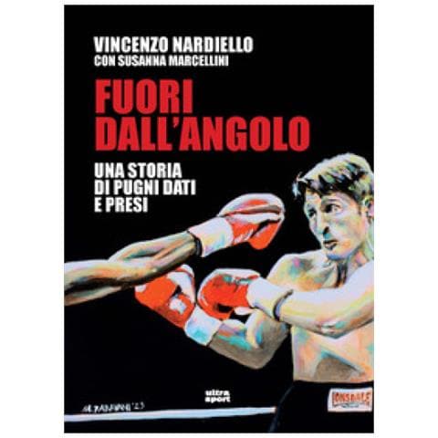 Vincenzo Nardiello - Fuori dall'angolo. Una storia di pugni dati e presi - Foto 1