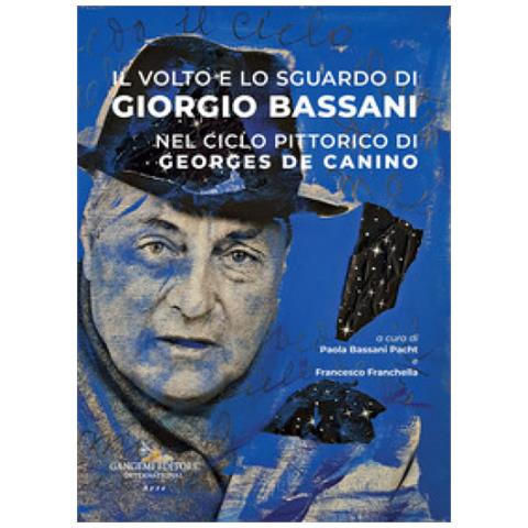 Paola Bassani Pacht - Il volto e lo sguardo di Giorgio Bassani nel ciclo pittorico di Georges de Canino - Foto 1
