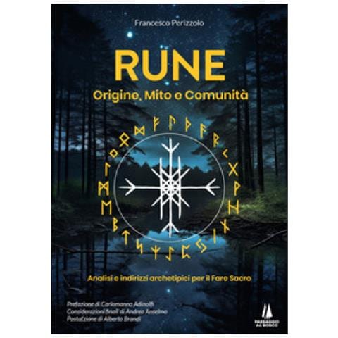 Francesco Perizzolo - Rune: Origine, Mito E Comunità. Analisi E Indirizzi Archetipici Per Il Fare Sacro - Foto 1