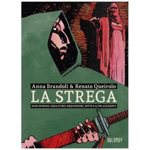 Anna Brandoli - La strega. Pane spinoso, orda d'oro, inquisizioni, sette e altri accidenti - Foto 1