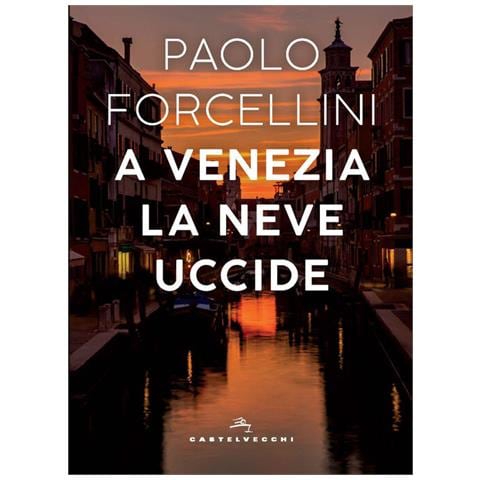 Paolo Forcellini - A Venezia la neve uccide - Foto 1