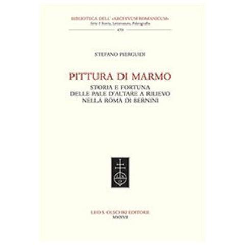 Stefano Pierguidi - Pittura Di Marmo. Storia E Fortuna Delle Pale D'altare A Rilievo Nella Roma Di Bernini - Foto 2