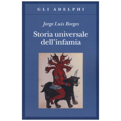 Jorge L. Borges - Storia universale dell'infamia - Foto 1