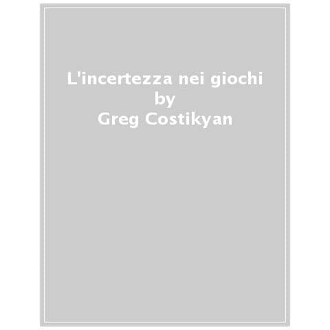 Greg Costikyan - L'incertezza Nei Giochi - Foto 1