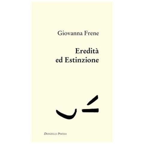 Giovanna Frene - Eredità Ed Estinzione - Foto 1