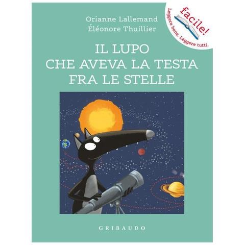 Orianne Lallemand - Il lupo che aveva la testa fra le stelle. Amico lupo. Ediz. a colori - Foto 1