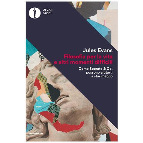 Jules Evans - Filosofia per la vita e altri momenti difficili. Come Socrate & Co. possono aiutarti a stare meglio - Foto 1